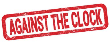 AGAINST THE CLOCK text written on red rectangle stamp sign.