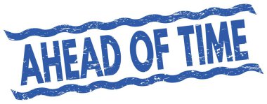 AHEAD OF TIME text written on blue lines stamp sign.