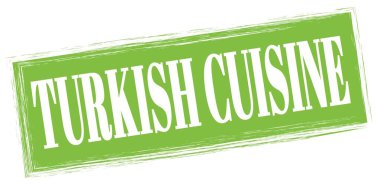 TURKISH CUISINE text written on green rectangle stamp sign.