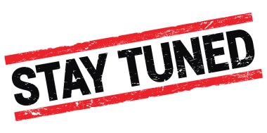 STAY TUNED text written on black-red rectangle stamp sign.