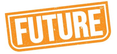 FUTURE text written on orange grungy stamp sign.