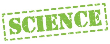 SCIENCE text written on green dash stamp sign.