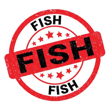 FISH text written on red-black grungy stamp sign.