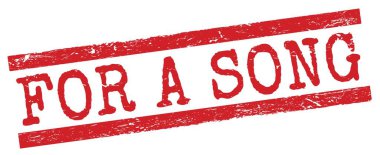 FOR A SONG text written on red grungy lines stamp sign.
