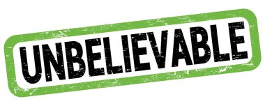 UNBELIEVABLE text written on green-black rectangle stamp sign.