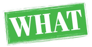 WHAT text written on green rectangle stamp sign.