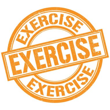 EXERCISE text written word on orange round stamp sign