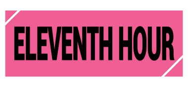 ELEVENTH HOUR text written on pink-black grungy stamp sign.