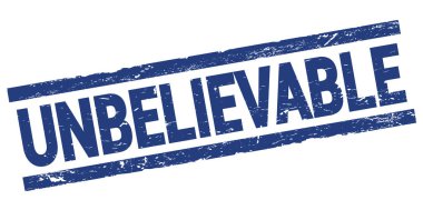 UNBELIEVABLE text written on blue rectangle stamp sign.