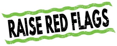 RAISE RED FLAGS text written on green-black lines stamp sign.