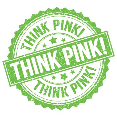 THINK PINK! text written on green round stamp sign