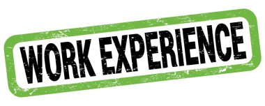 WORK EXPERIENCE text written on green-black rectangle stamp sign.
