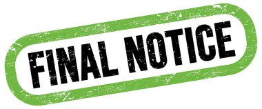 FINAL NOTICE, yeşil-siyah dikdörtgen işareti üzerinde metin.