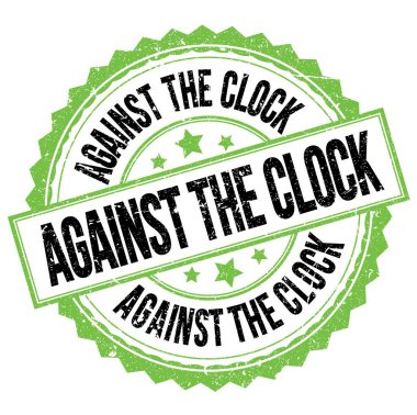 AGAINST THE CLOCK text written on green-black round stamp sign