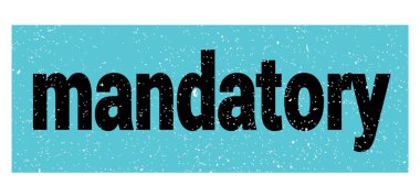 MANDATORY metin mavi-siyah grungy işareti üzerine yazılmış.