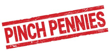 PINCH PENNIES text written on red rectangle stamp sign.