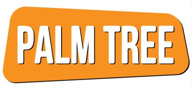 Turuncu trapez damgasıyla yazılmış PALM TREE metni.