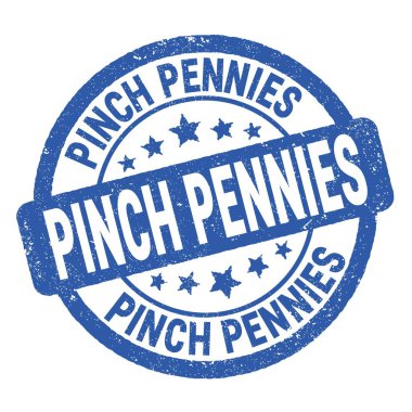 PINCH PENNIES text written on blue grungy stamp sign.