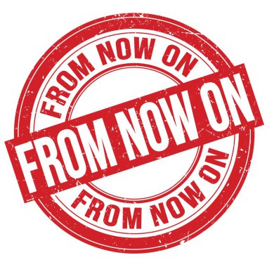 Şu andan itibaren kırmızı yuvarlak damga işareti üzerine yazılmış metinler