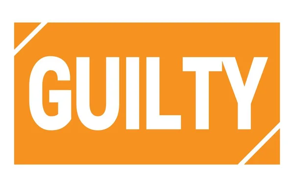 Guilty Teks Ditulis Pada Tanda Cap Persegi Panjang Oranye — Stok Foto