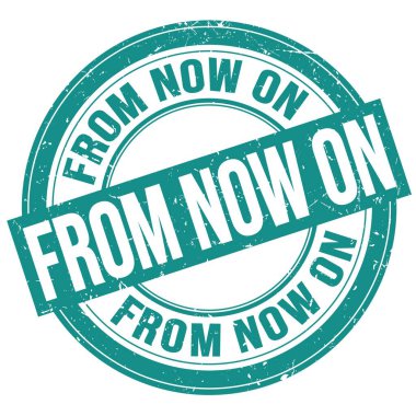 Şu andan itibaren mavi yuvarlak grungy işareti üzerine yazılmış metin