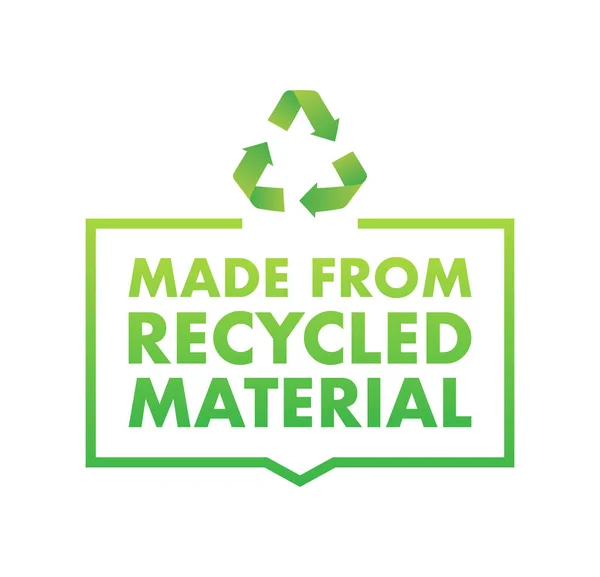 Gemaakt Met Recycled Materials Teken Label Voorraadillustratie Van Vectoren — Stockvector