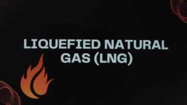 Siyah arkaplanda sıvılaştırılmış Doğal Gaz LNG yazıları. Alevlerin aktığı grafik sunumu, ateşin sembolü. Petrol ve Gaz kavramı.