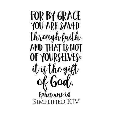 Efesliler 2: 8 Çünkü lütuf sayesinde imanla kurtuldunuz ve bu kendinizden değil.