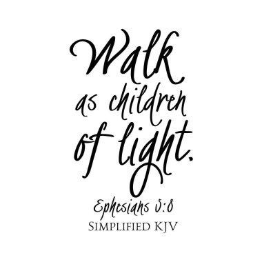 Efesliler 3: 8 Işığın çocukları gibi yürüyün