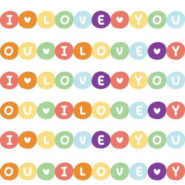 かわいいのシームレスなパターン私は虹色の円白い背景であなたに言葉が大好きです テキストデザイン ハートアイコン手描き Kawaii Vector Illustration — ストックベクタ