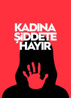 Kadna siddete hayir. Çevirisi: Kadınlara yönelik şiddete hayır