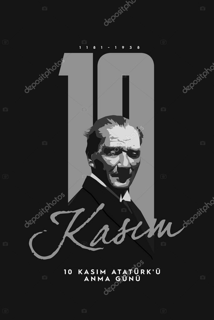 November 10 death day Mustafa Kemal Ataturk , first president of Turkish Republic. translation Turkish. November 10, respect and remember, vector illustration.