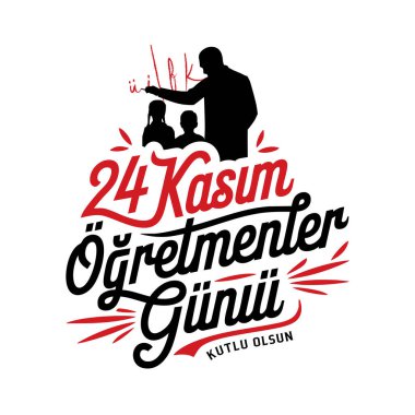 24 Kasım öğretmenler günüdür..