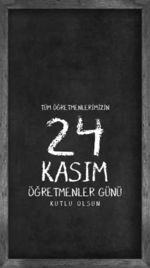 24 Kasım öğretmenler günüdür..