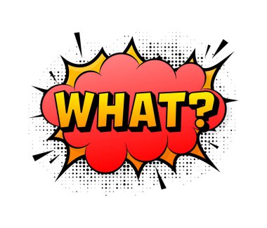 Speech bubble for comic text what. Cartoon comic sign. Effects explosion