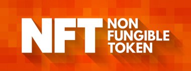 NFT finanse edilemez simge - blockchain, sunumlar ve raporlar için teknolojik kısaltma konsepti üzerine depolanmış eşsiz ve değiştirilemez veri birimi