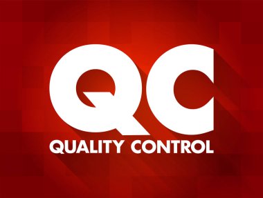 QC Kalite Kontrolü - tarafların üretim, kısaltma metin kavramı arka planında yer alan tüm faktörlerin kalitesini gözden geçirdikleri süreç