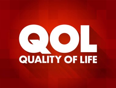 QOL Yaşam Kalitesi - bir bireyin sağlıklı, rahat olduğu ve hayat olaylarına katılabildiği veya zevk alabildiği derecesi, sunum ve raporlar için kısaltma kavramı
