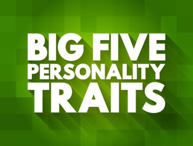 Büyük Beşli kişilik özellikleri - kişilik özellikleri için önerilen taksonomi veya gruplama, sunumlar ve raporlar için metin kavramı