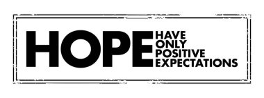 HOPE - Have Only Positive Expectations acronym text stamp, concept background
