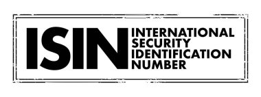 ISIN International Security Identification Number - 12-digit alphanumeric code that uniquely identifies a specific security, acronym text concept stamp