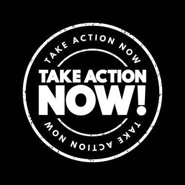 Take Action Now text stamp, concept background