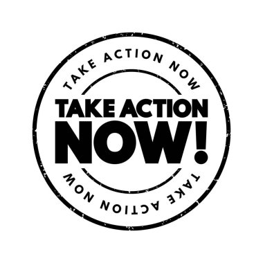 Take Action Now text stamp, concept background