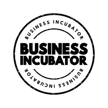 Business incubator - organization that helps startup companies and individual entrepreneurs to develop their businesses, text stamp concept