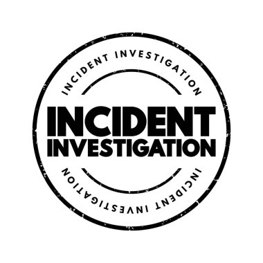 Incident Investigation - process for reporting, tracking, and investigating incidents, text concept stamp