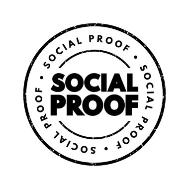 Social proof - psychological and social phenomenon wherein people copy the actions of others in an attempt to undertake behavior in a given situation, text stamp concept