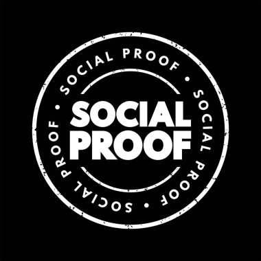 Social proof - psychological and social phenomenon wherein people copy the actions of others in an attempt to undertake behavior in a given situation, text stamp concept