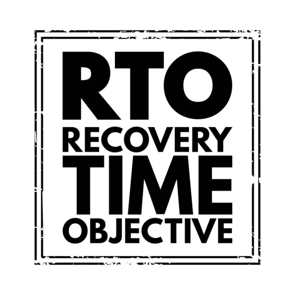 stock vector RTO Recovery Time Objective - amount of real time has to restore its processes at an acceptable service level after a disaster, acronym text stamp concept for presentations and reports