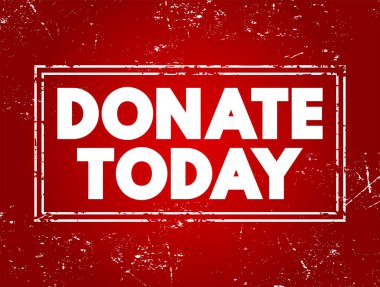 DONATE TODAY text stamp concept for presentations and reports
