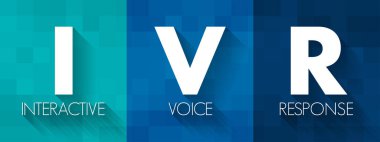 IVR Interactive Voice Response - technology that allows humans to interact with a computer-operated phone system through the use of voice, acronym text concept